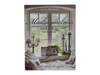 Maalaisunelmia sisällä ja ulkona - Anna Örnberg